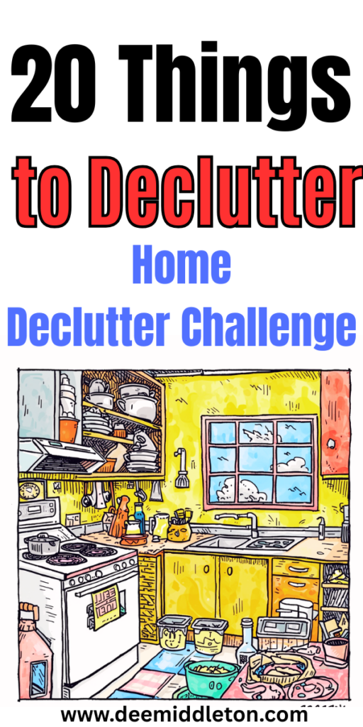 20 Things to Declutter- Home Declutter Challenge - Declutter And Make MoneyOrganize TipsHow To Get Rid Of Stuff In Your HouseDeclutter OrganizationCleaning And Decluttering HomeHome DeclutteringHow To Get Rid Of StuffWhat To DeclutterGet Rid Of Stuff