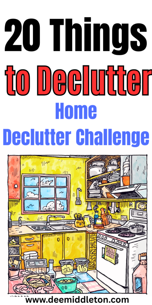 20 Things to Declutter- Home Declutter Challenge - Declutter And Make MoneyOrganize TipsHow To Get Rid Of Stuff In Your HouseDeclutter OrganizationCleaning And Decluttering HomeHome DeclutteringHow To Get Rid Of StuffWhat To DeclutterGet Rid Of Stuff