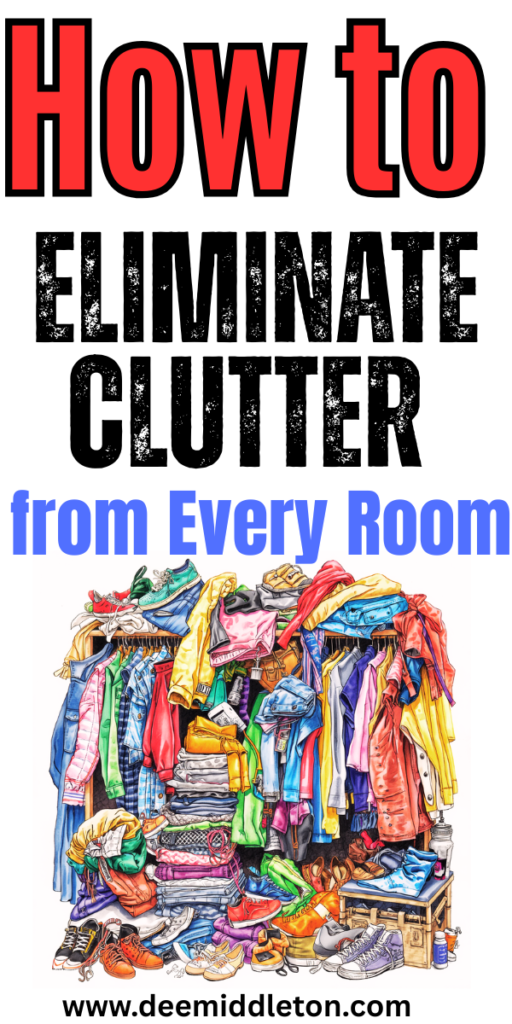 How to Eliminate Clutter from Every Room - How To Declutter Your HomeCant Let GoMessy HouseCleaning MotivationHome Organization HacksOrganize Your LifeOrganization HacksFeel LikeDeclutter