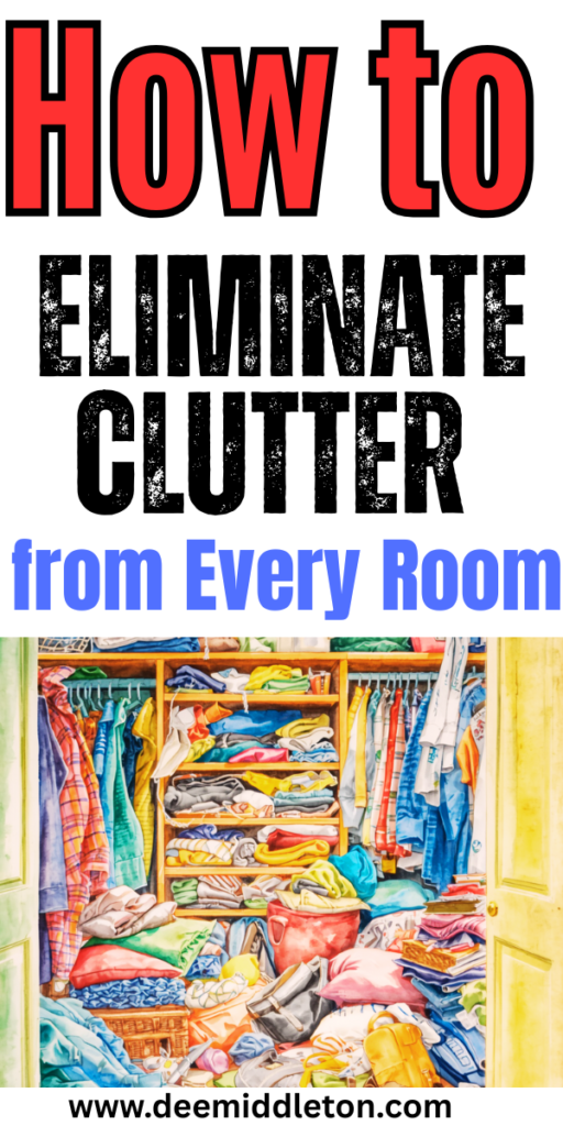 How to Eliminate Clutter from Every Room - How To Declutter Your HomeCant Let GoMessy HouseCleaning MotivationHome Organization HacksOrganize Your LifeOrganization HacksFeel LikeDeclutter