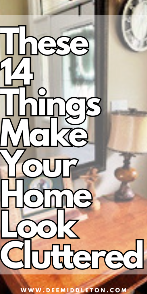 14 Things That Make Your Home Look Cluttered -2026 - Organizing Cluttered HouseHow To Clean A Cluttered HouseCluttered HousesHow To Clean A Cluttered RoomOrganizing A Cluttered HouseHow To Clean Up Cluttered SpacesCluttered Home OrganizationCluttered HomeCluttered House