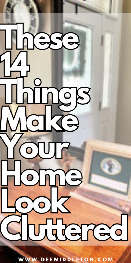 14 Things That Make Your Home Look Cluttered -2026 - Organizing Cluttered HouseHow To Clean A Cluttered HouseCluttered HousesHow To Clean A Cluttered RoomOrganizing A Cluttered HouseHow To Clean Up Cluttered SpacesCluttered Home OrganizationCluttered HomeCluttered House