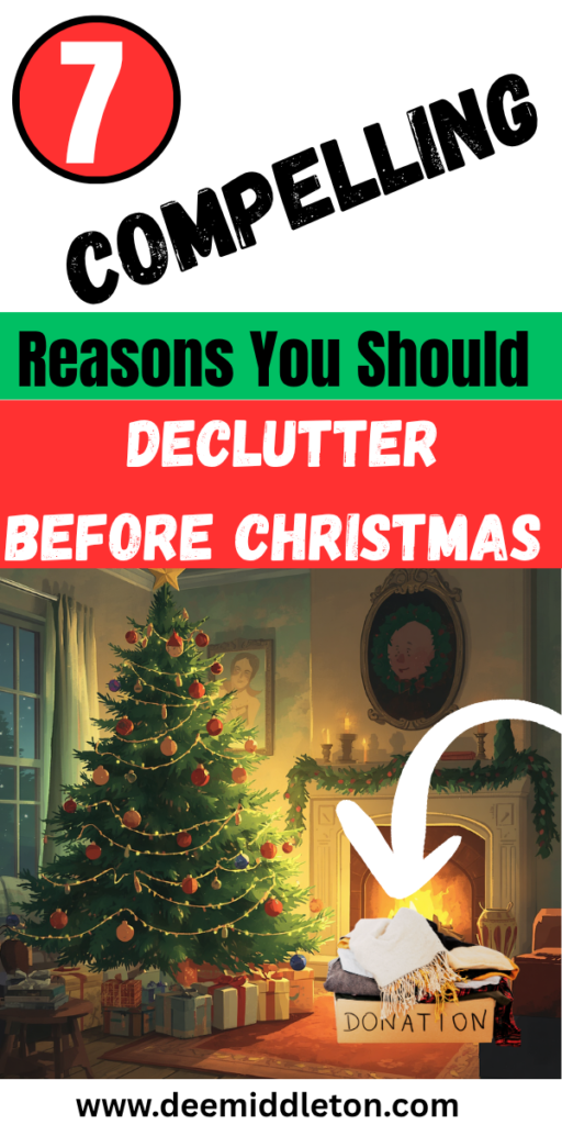 7 Reasons You Should Declutter Before Christmas - Christmas Decluttering TipsHow To Declutter In DecemberChristmas DeclutterDeclutter Before ChristmasTop 10 Areas To Declutter Before The HolidaysOrganized Christmas DecorationsChristmas CleaningStoring Christmas DecorationsChristmas Entryway